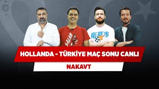 Hollanda  Türkiye Maç Sonu Canlı  Serdar Ali Ç amp Ali Ece amp Uğur K amp Ersin D  Nakavt [upl. by Krall661]