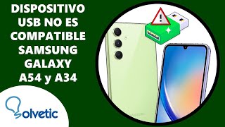 El Dispositivo USB No Es Compatible Samsung Galaxy A54 Y A34  Configurar Samsung A54 y A34 [upl. by Ellevel]