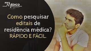 Como pesquisar editais de prova de residência médica RÁPIDO E FÁCIL 034 [upl. by Homovec]