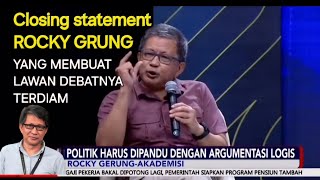 Closing Statement ROCKY GRUNG Sesaat Setelah Di Bentak Oleh Lawan Debatnya Di Acara TV Nasional [upl. by Anitsuj422]