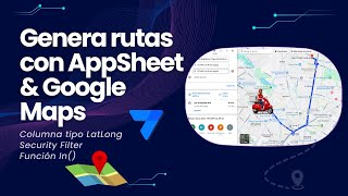 Optimizando Entregas Genera Rutas con Google Maps y AppSheet [upl. by Akiras]