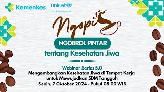 Webinar Series 50  quotNgopiquot Ngobrol Pintar tentang Kesehatan Jiwa [upl. by Odnumyer]