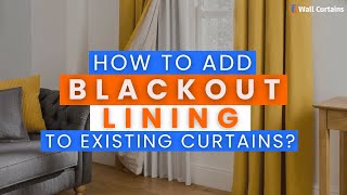 How To Add Blackout Lining To Existing Curtains [upl. by Nesline842]