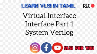 Virtual Interface  Interface Part 1  System Verilog  SV30  VLSI in Tamil [upl. by Yentroc]