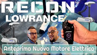 Recon Lowrance il nuovo motore elettrico definitivo per la pesca anteprima [upl. by Beebe]