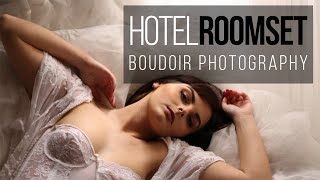 BOUDOIR PHOTOGRAPHY BASICS  Hotel Room Set [upl. by Rihana]