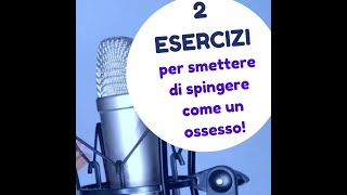 2 Esercizi di canto per smettere di spingere le note acute [upl. by Ayanal556]