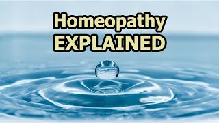 Homeopathy Explained [upl. by Proulx]