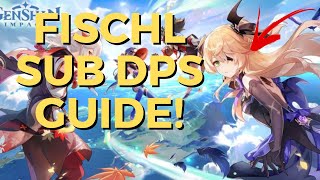 UPDATED FISCHL GUIDE  How to Build Sub DPS Fischl  Genshin Impact 35 [upl. by Dorran387]