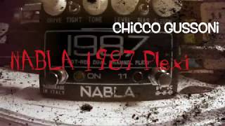 NABLA Custom Electronics quot1987 quot Plexi  Chicco Gussoni [upl. by Aicilra]