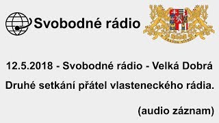 1252018  Svobodné rádio  Druhý sraz  Velká Dobrá [upl. by Caterina]