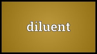 Diluent Meaning [upl. by Montague]