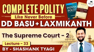 The Supreme Court  Lecture 33  Indian Polity Simplified  DD Basu Series [upl. by Celio]