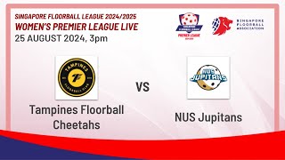 Tampines Floorball Cheetahs  NUS Jupitans  SFL 2425 Womens Premier League LIVE [upl. by Hedley]