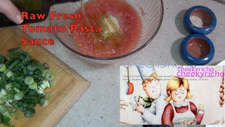 Easy Life Hack How to Make Fresh Raw Tomato Pasta Sauce cheekyricho video recipe 1062 [upl. by Terchie]