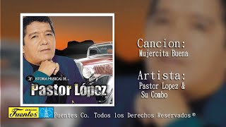 Mujercita Buena  Pastor Lopez Y Su Combo  Discos Fuentes [upl. by Onid]