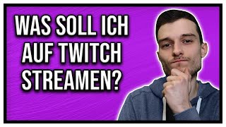 Was soll ich auf Twitch streamen  So bekommst du mehr Zuschauer [upl. by Alyag192]