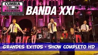 BANDA XXI SHOW COMPLETO HD GRANDES EXITOS [upl. by Theodore]