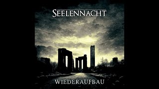 Seelennacht  Wiederaufbau Desastroes Remix [upl. by Charbonnier392]