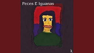 Peces E Iguanas [upl. by Nodlehs]