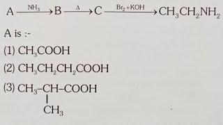 A NH3  B ∆ C Br2 KOH  CH3CH2NH2  A is [upl. by Buxton]