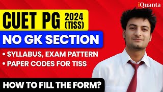 TISS CUET PG 2024 Syllabus and Exam Pattern  How to fill CUET PG form 2024 [upl. by Maurreen]