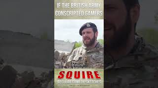 If the British Army Conscripted Gamers [upl. by Nelo]