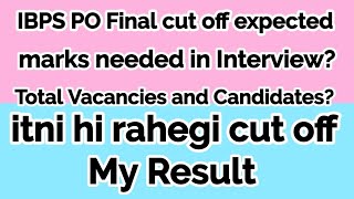 IBPS PO expected Final cut off 2024  after interview based on Mains cut off  My IBPS PO result [upl. by Alikam]