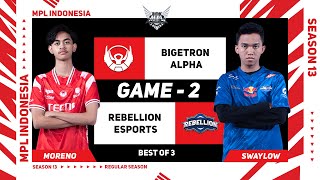 Game  2 BIGETRON ALPHA vs REBELLION ESPORTS  MPL ID S13 [upl. by Sateia]