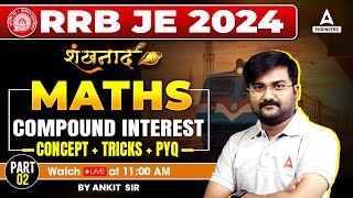 RRB JE 2024  Compound Interest PYQ 2  RRB JE Maths Classes  By Ankit Solanki Sir [upl. by Lennor]