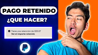 ¿Que hacer si tengo DINERO RETENIDO en PAYPAL Como quitar pago retenido ✅ Actualizado [upl. by Miksen]