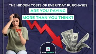 The Hidden Costs of Everyday Purchases – Are You Paying More Than You Think [upl. by Rutherfurd367]