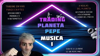 🛸Trading Planeta Pepe  Musica 🎼 Sumate a los lives💎Todos los dias operamos en vivo🪐Forex y cripto🔥 [upl. by Etteraj]