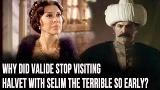 Why did Valide stop visiting Halvet with Selim the Terrible so early [upl. by Salzhauer]