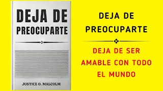 Deja De Preocuparte Deja De Ser Amable Con Todo El Mundo Audiolibro [upl. by Snebur]