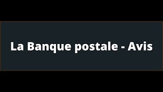 La Banque postale  Avis [upl. by Senn480]