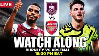 Burnley vs Arsenal  Watch Along Live  PREMIER LEAGUE [upl. by Freedman]