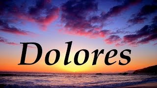 Dolores significado y origen del nombre [upl. by Plunkett192]