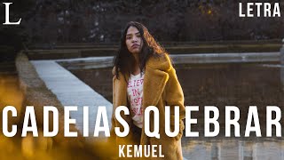 Cadeias Quebrar  As Trevas Estremecem  Kemuel Letra [upl. by Nonaihr]