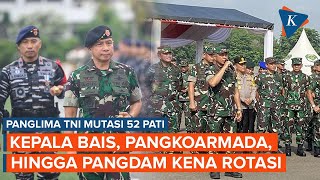 Panglima TNI Mutasi 52 Perwira Tinggi Ini Daftar Lengkapnya [upl. by Llenhoj395]