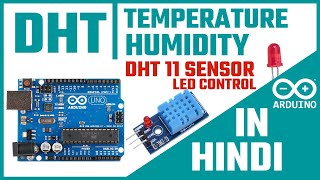 Arduino UNO DHT11 Sensor amp Working  Temperature and Humidity Monitoring with LED Control  Hindi 🔥 [upl. by Scharaga]