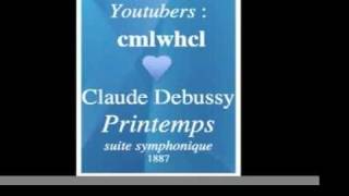 Claude Debussy  Printemps 1887  Homage to great Youtubers  cmlwhcl DELETED [upl. by Allegna519]