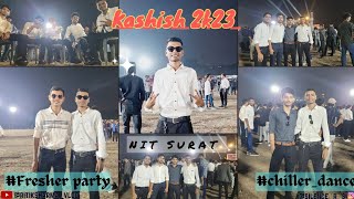 KASHISH FRESHER PARTY 😍  FULL MASTI  svnit 🥳  nit Surat  vlogs svnit nitsurat [upl. by Gaut533]