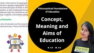 Concept Meaning and Aims of Education  Philosophical foundations of Education [upl. by Yole]