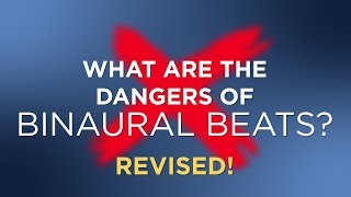 UPDATED What are the dangers or side effects of binaural beats [upl. by Barabbas131]