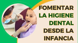 Guía Definitiva Cómo Enseñar Higiene Dental a los Niños para un Futuro Saludable [upl. by Clay]