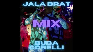 Jala Brat x Buba Corelli  Mix [upl. by Aliuqahs]