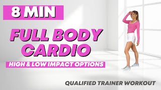 Full Body Workout 🔥 Just 8 Minutes 🔥 High Impact and Low Impact Options  Fat Burn Cardio [upl. by Kanter]