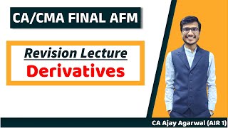 DERIVATIVES Revision  CACMA Final AFMSFM  Complete ICAI Coverage  Ajay Agarwal AIR 1 [upl. by Yonita852]