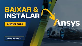 Como Baixar e Instalar o Ansys 2024 de GRAÇA  Original Tutorial [upl. by Sutherlan692]